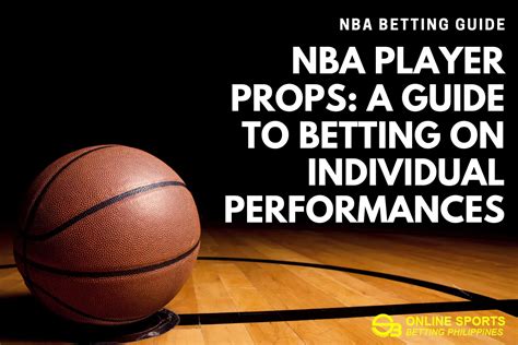 A Guide to NBA Player Prop Bets .